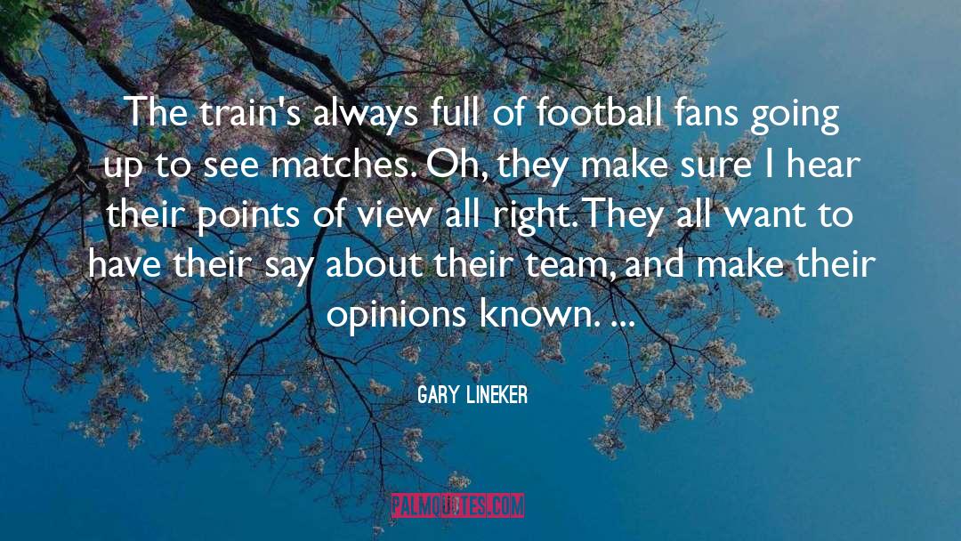 Gary Lineker Quotes: The train's always full of