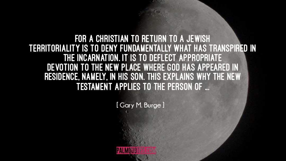 Gary M. Burge Quotes: For a Christian to return