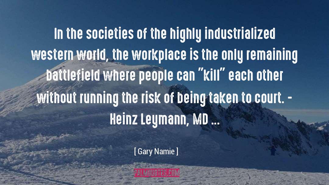 Gary Namie Quotes: In the societies of the