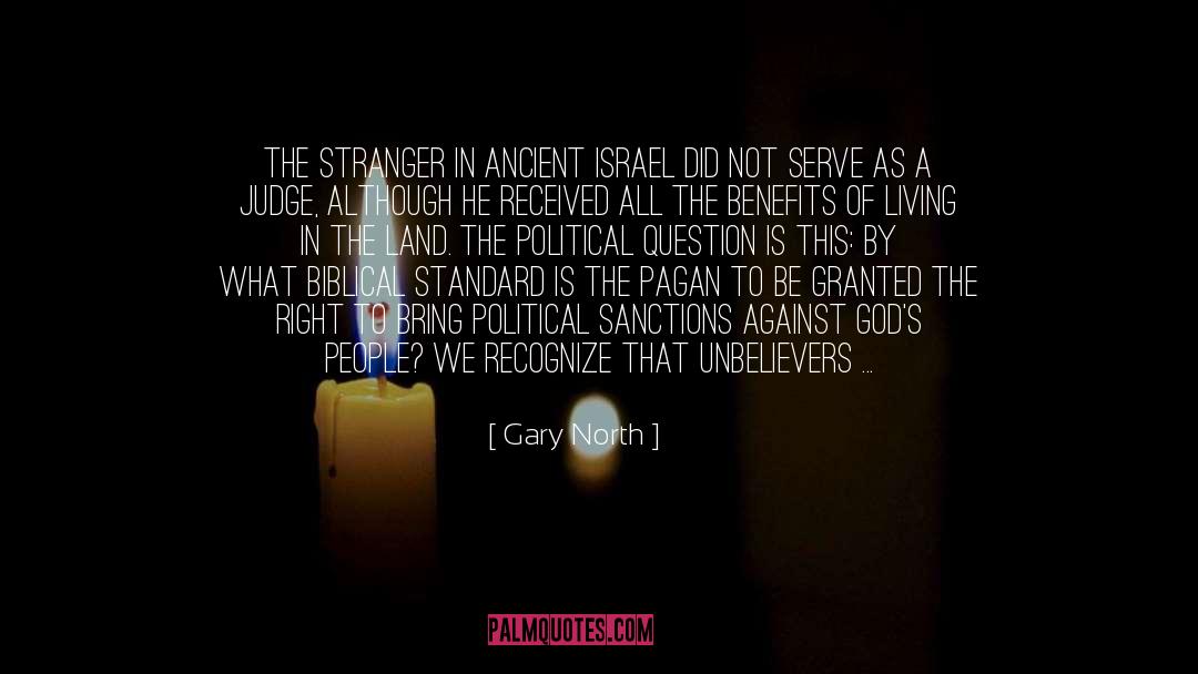 Gary North Quotes: The stranger in ancient Israel