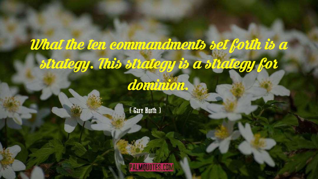 Gary North Quotes: What the ten commandments set