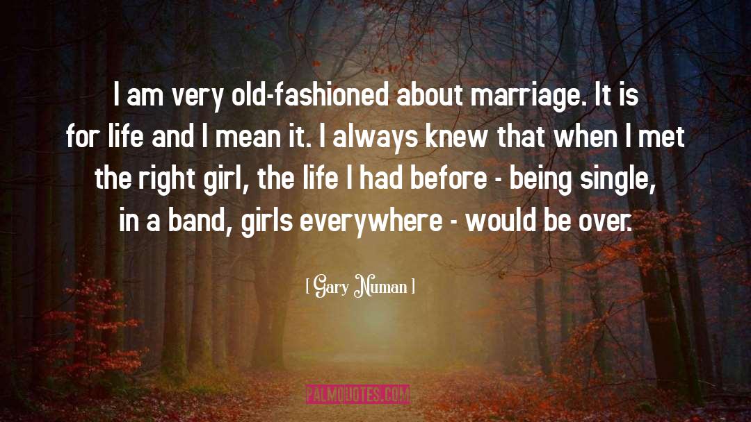 Gary Numan Quotes: I am very old-fashioned about