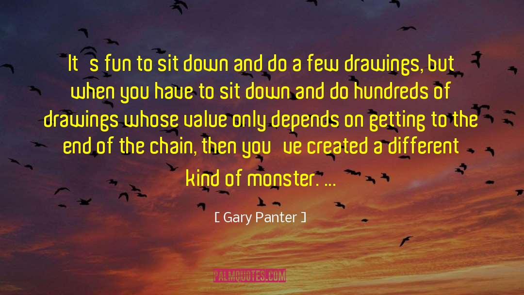 Gary Panter Quotes: It's fun to sit down