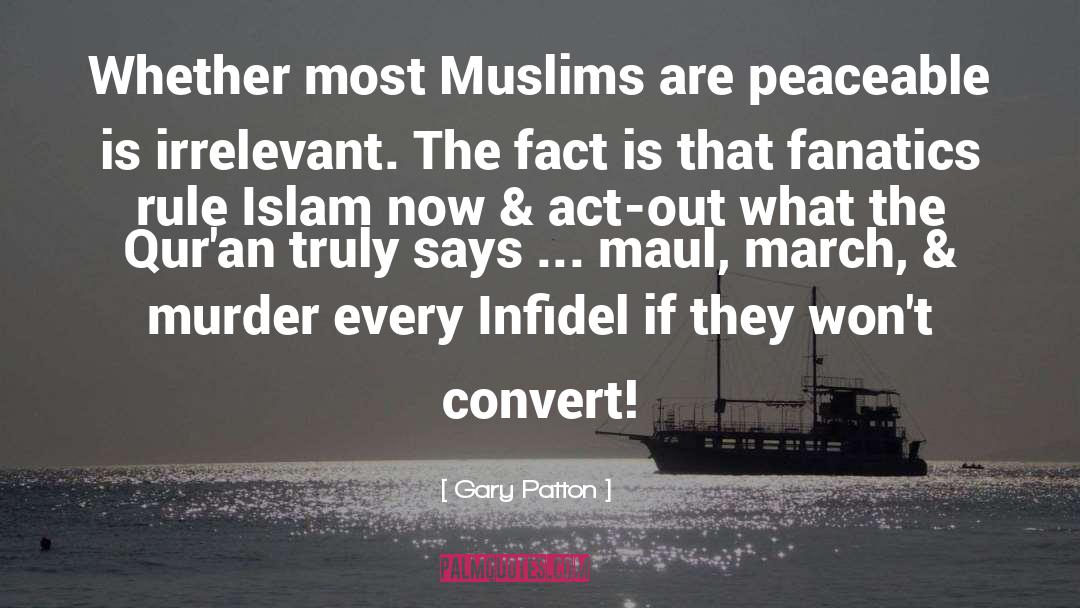 Gary Patton Quotes: Whether most Muslims are peaceable