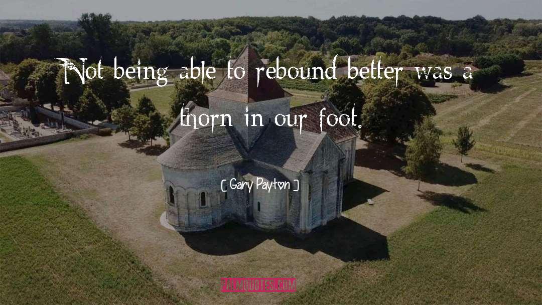Gary Payton Quotes: Not being able to rebound