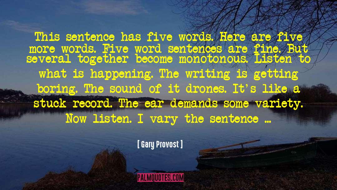 Gary Provost Quotes: This sentence has five words.