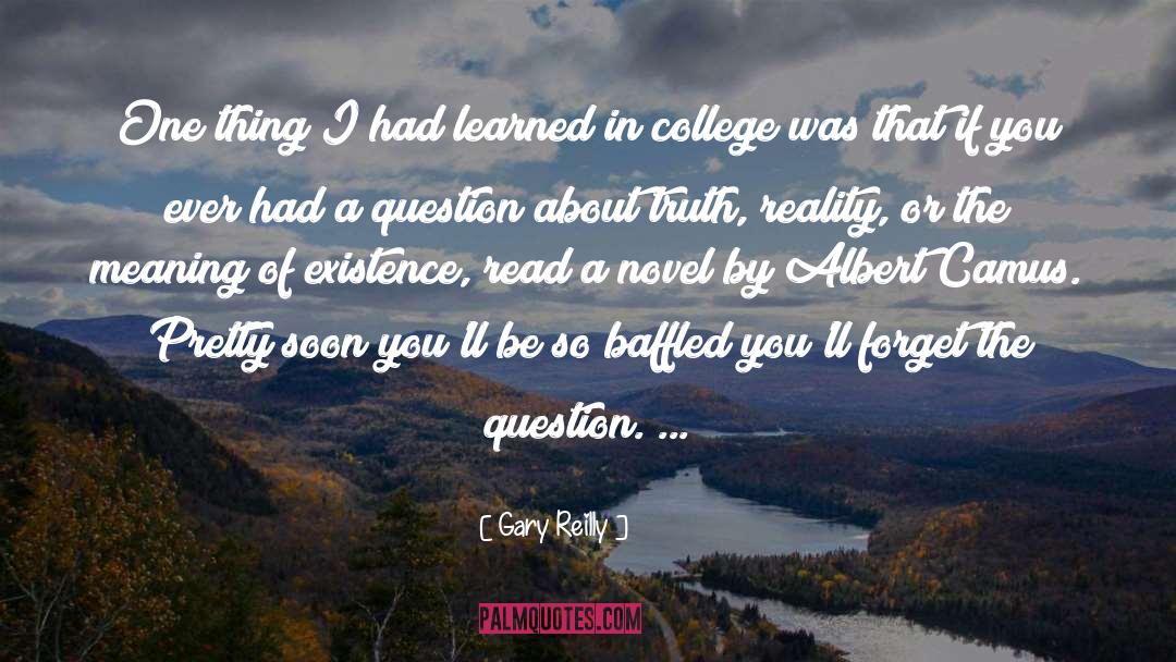 Gary Reilly Quotes: One thing I had learned