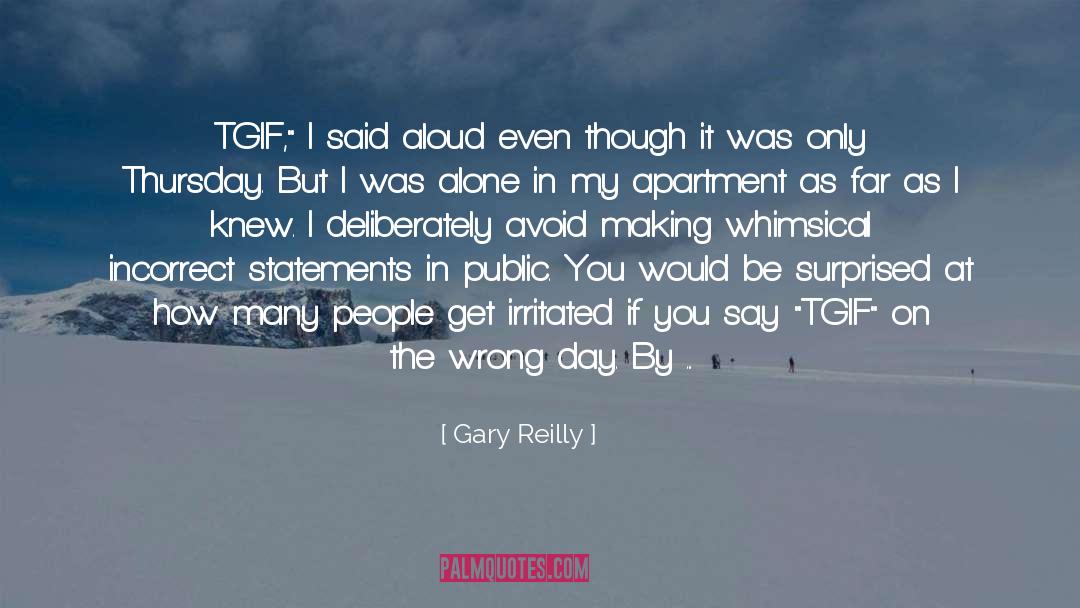 Gary Reilly Quotes: TGIF,