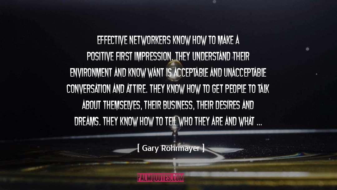 Gary Rohrmayer Quotes: Effective networkers know how to