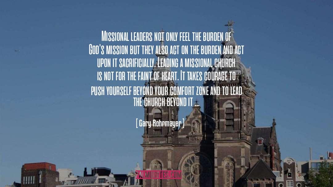 Gary Rohrmayer Quotes: Missional leaders not only feel