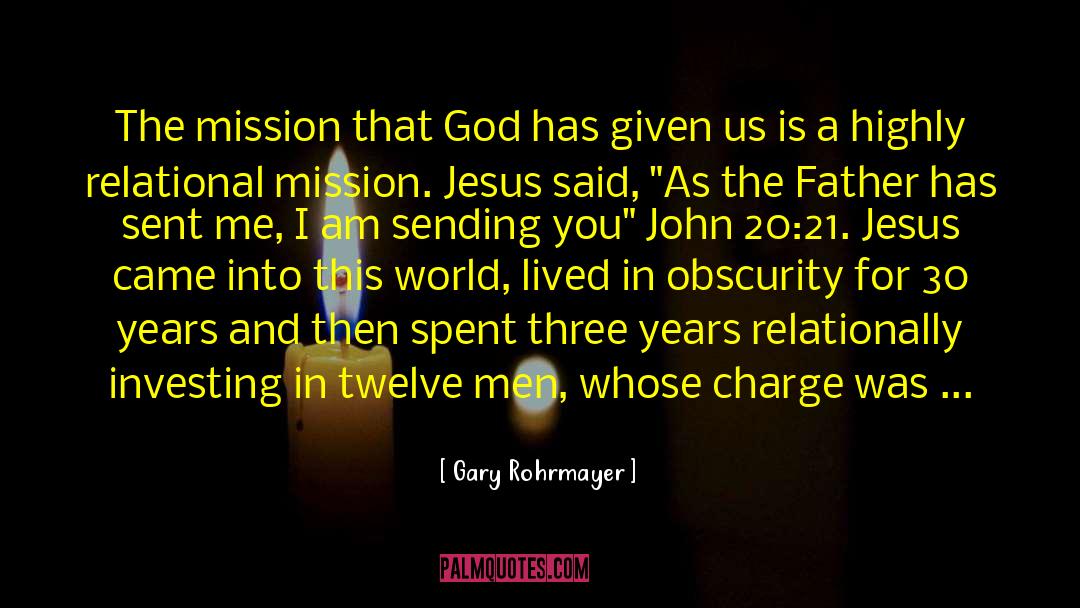 Gary Rohrmayer Quotes: The mission that God has