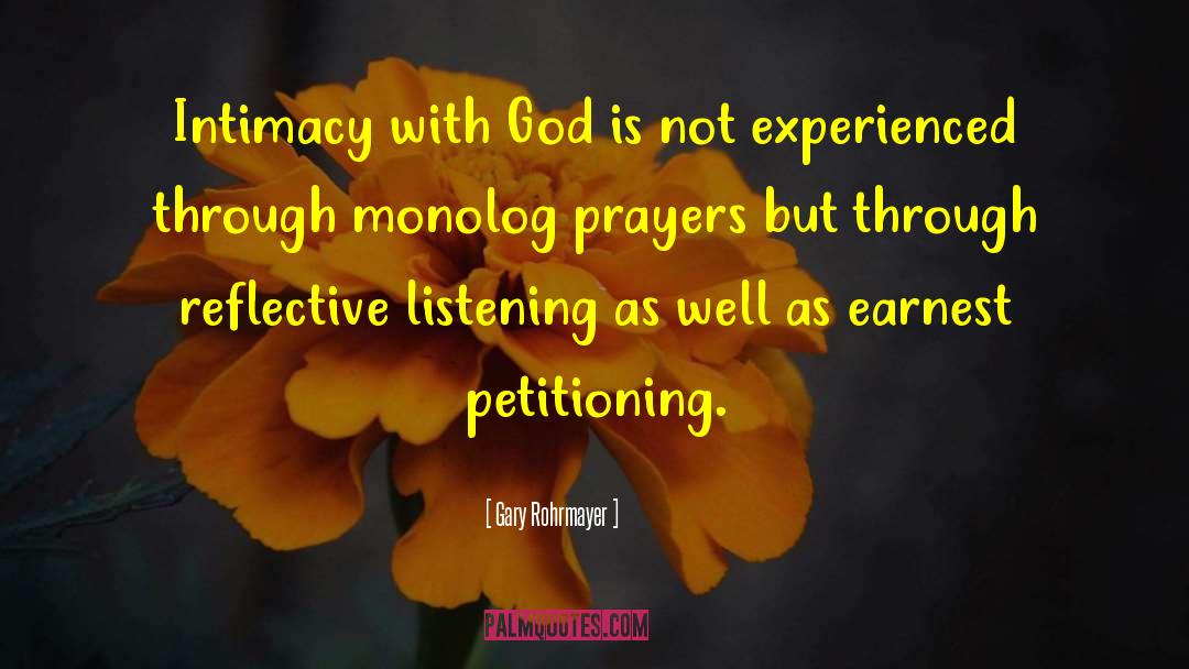 Gary Rohrmayer Quotes: Intimacy with God is not