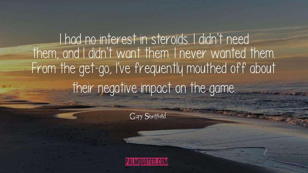 Gary Sheffield Quotes: I had no interest in