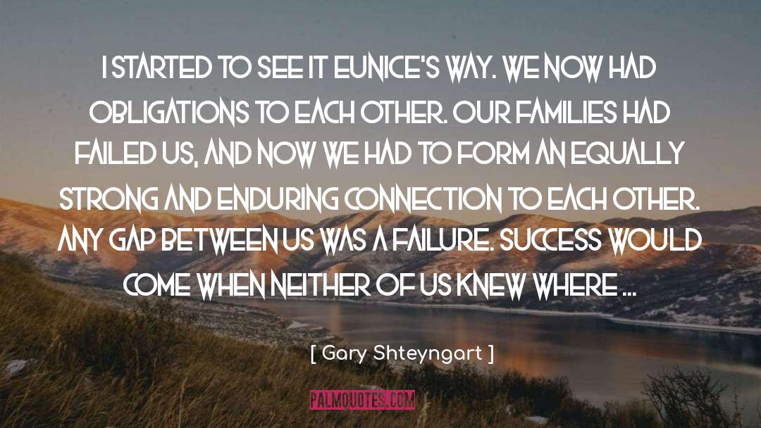 Gary Shteyngart Quotes: I started to see it