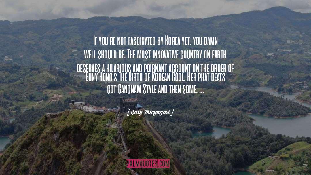 Gary Shteyngart Quotes: If you're not fascinated by