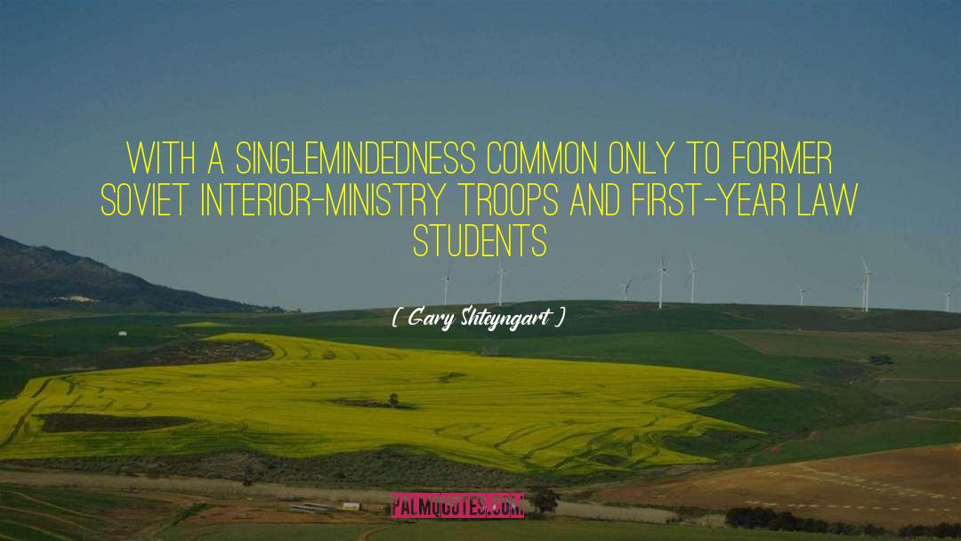 Gary Shteyngart Quotes: With a singlemindedness common only