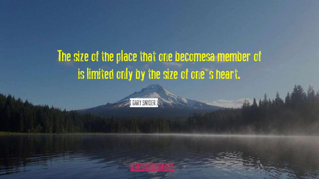Gary Snyder Quotes: The size of the place