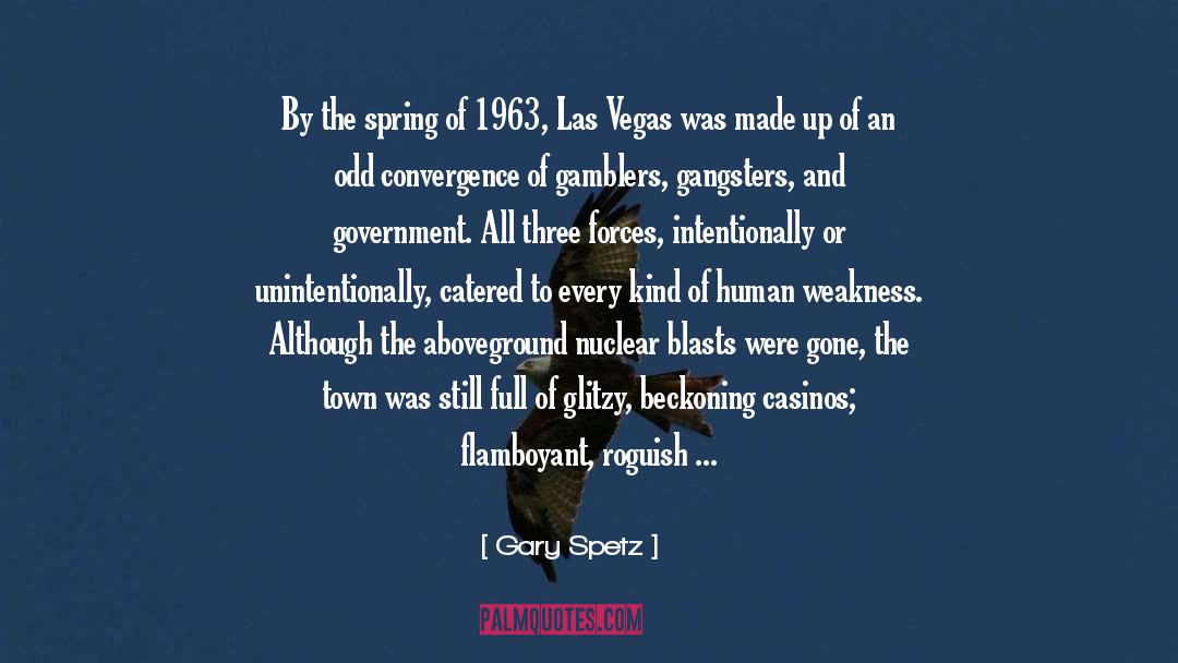 Gary Spetz Quotes: By the spring of 1963,