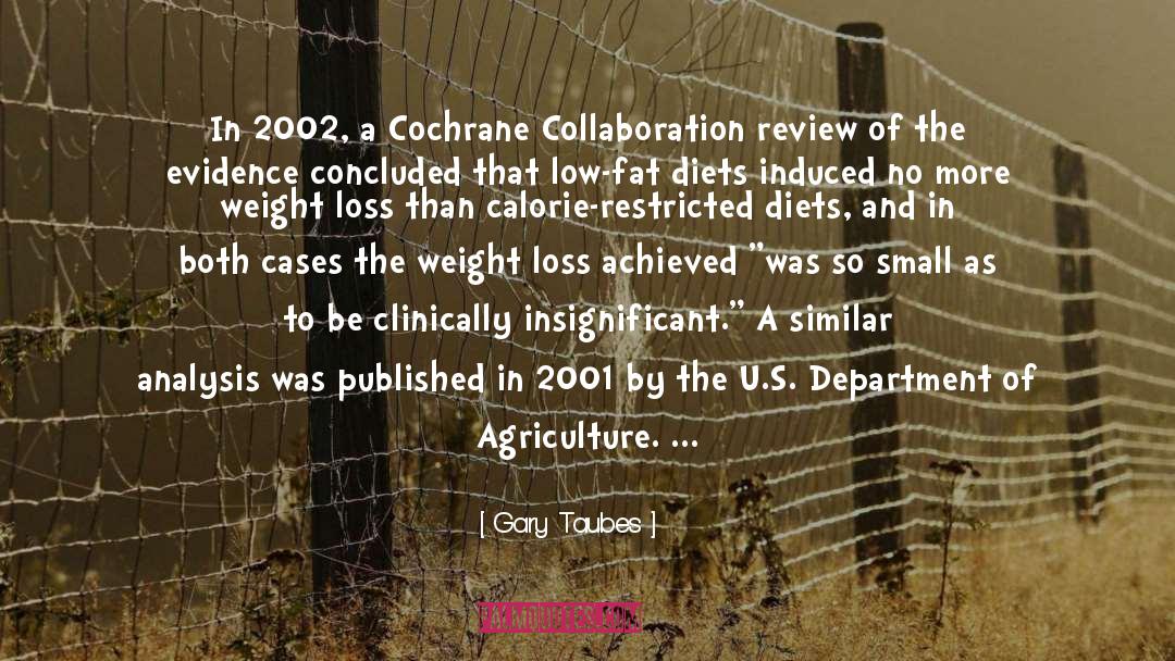 Gary Taubes Quotes: In 2002, a Cochrane Collaboration