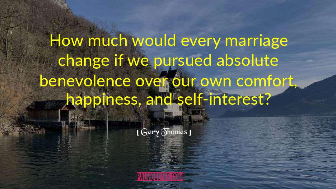 Gary Thomas Quotes: How much would every marriage