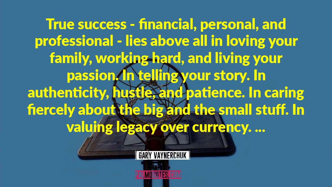 Gary Vaynerchuk Quotes: True success - financial, personal,