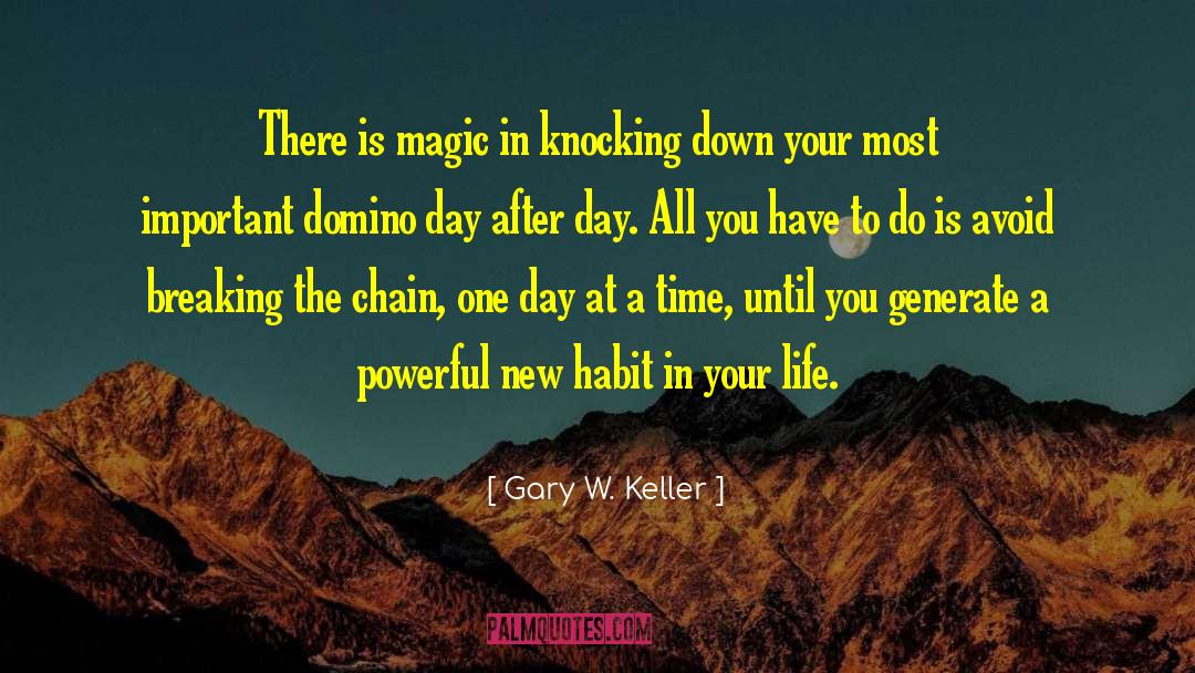 Gary W. Keller Quotes: There is magic in knocking