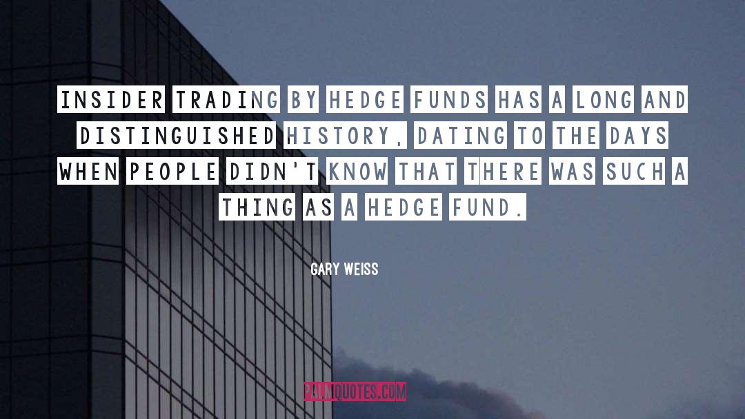 Gary Weiss Quotes: Insider trading by hedge funds
