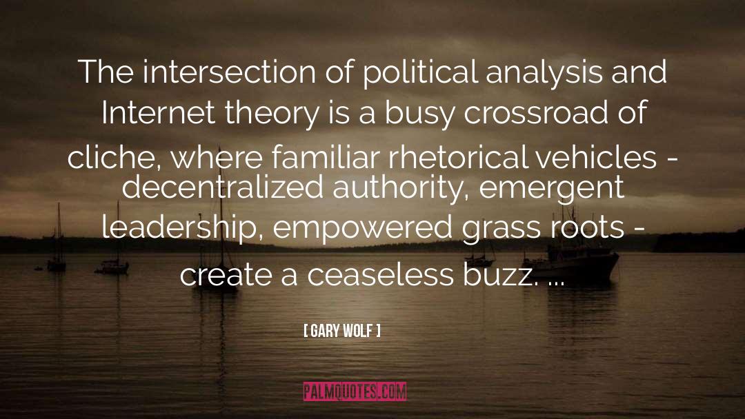 Gary Wolf Quotes: The intersection of political analysis