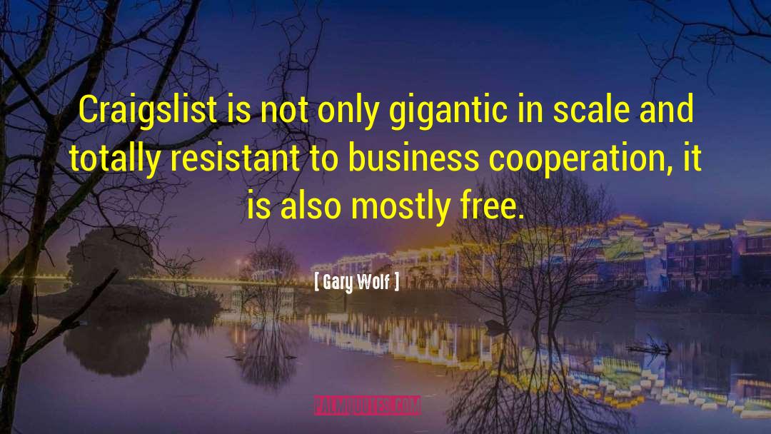 Gary Wolf Quotes: Craigslist is not only gigantic