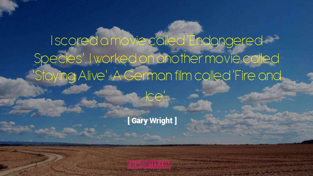 Gary Wright Quotes: I scored a movie called