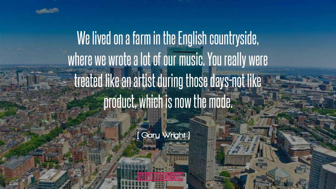 Gary Wright Quotes: We lived on a farm