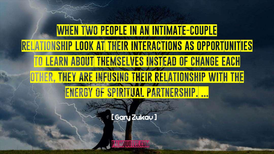 Gary Zukav Quotes: When two people in an