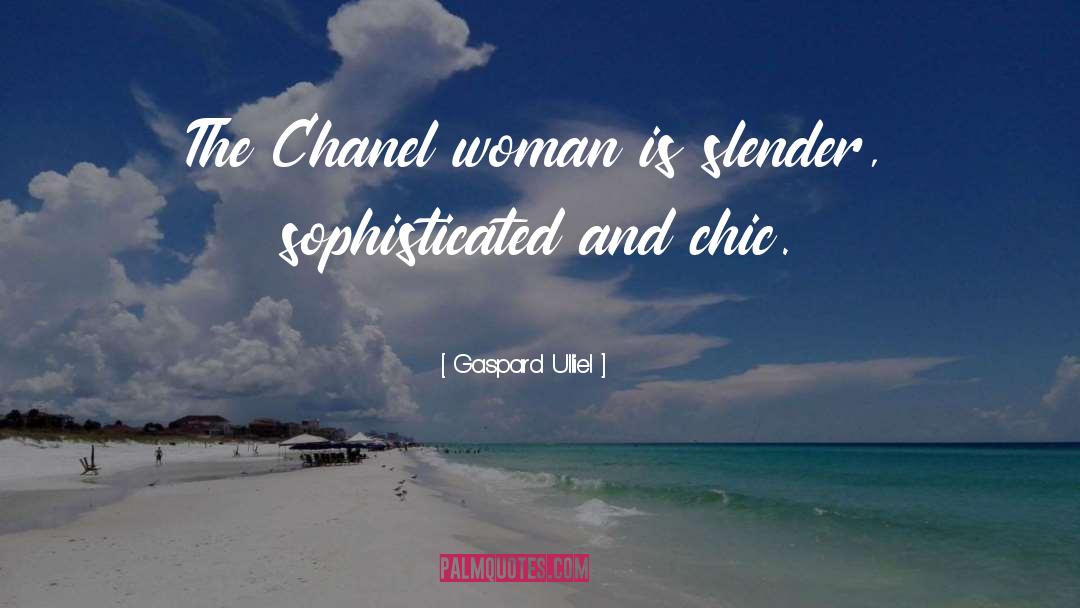 Gaspard Ulliel Quotes: The Chanel woman is slender,