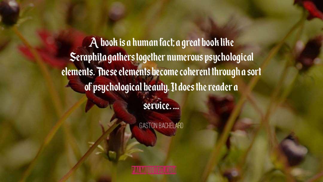 Gaston Bachelard Quotes: A book is a human
