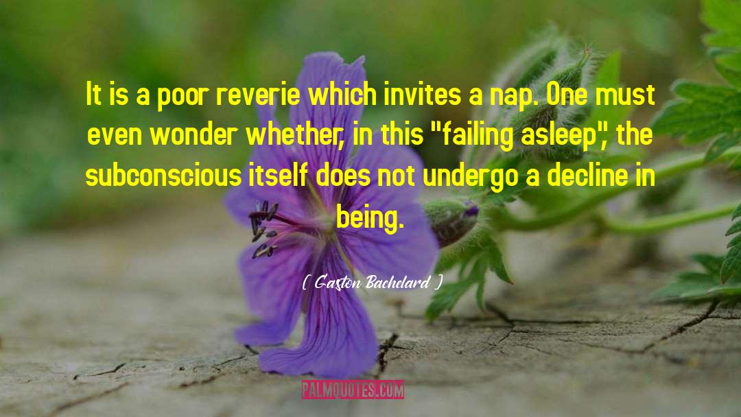 Gaston Bachelard Quotes: It is a poor reverie