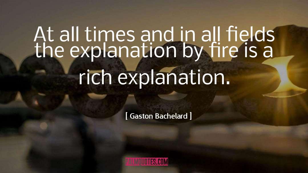 Gaston Bachelard Quotes: At all times and in