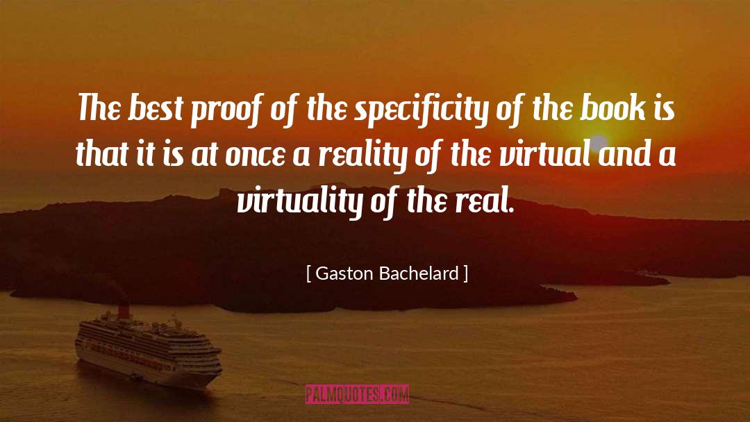 Gaston Bachelard Quotes: The best proof of the