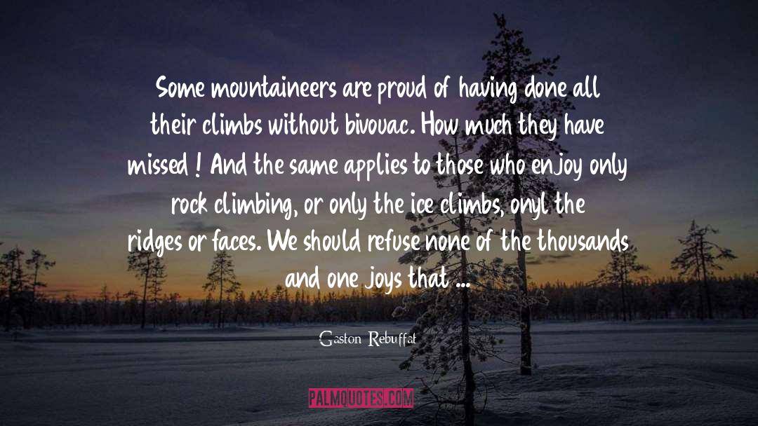 Gaston Rebuffat Quotes: Some mountaineers are proud of