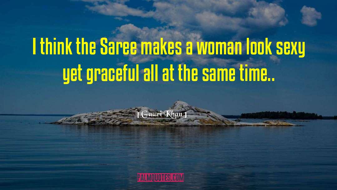 Gauri Khan Quotes: I think the Saree makes