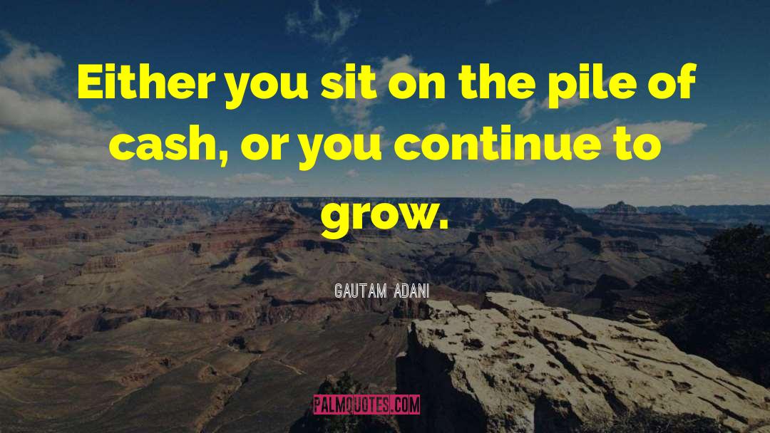 Gautam Adani Quotes: Either you sit on the