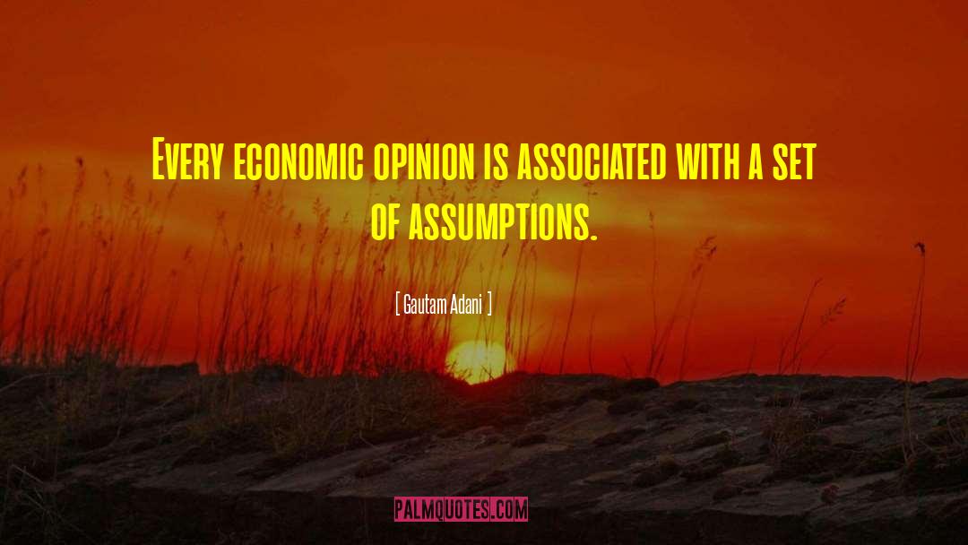 Gautam Adani Quotes: Every economic opinion is associated