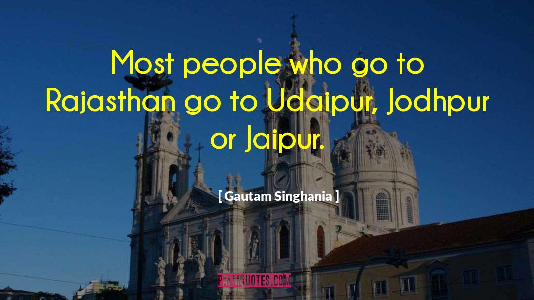 Gautam Singhania Quotes: Most people who go to