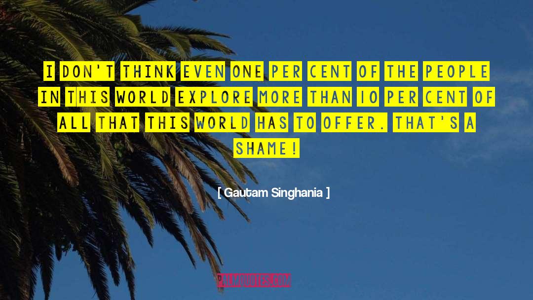 Gautam Singhania Quotes: I don't think even one