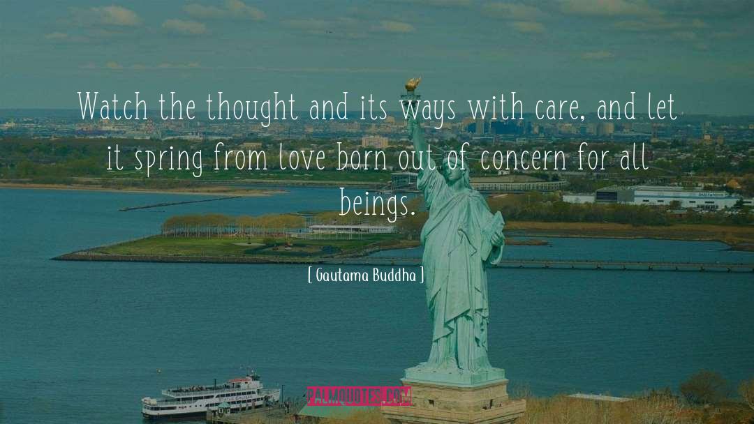 Gautama Buddha Quotes: Watch the thought and its