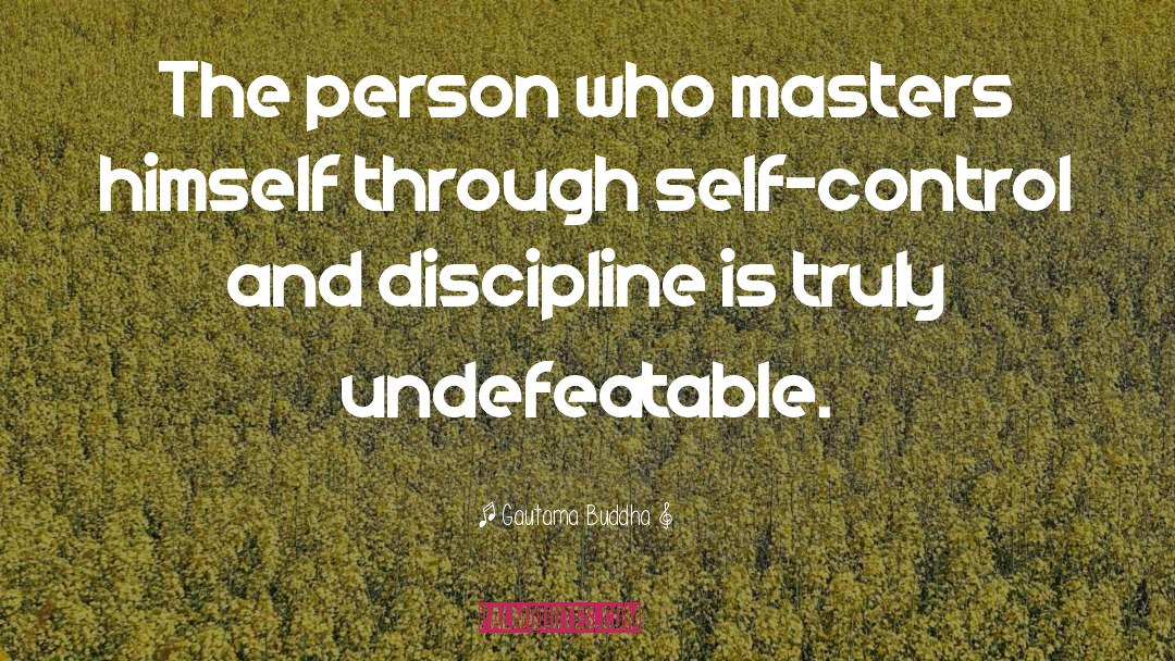 Gautama Buddha Quotes: The person who masters himself