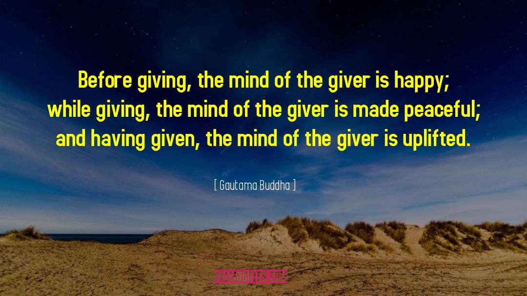 Gautama Buddha Quotes: Before giving, the mind of