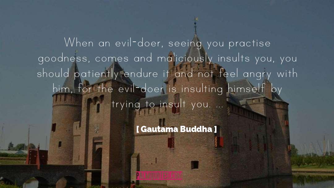 Gautama Buddha Quotes: When an evil-doer, seeing you