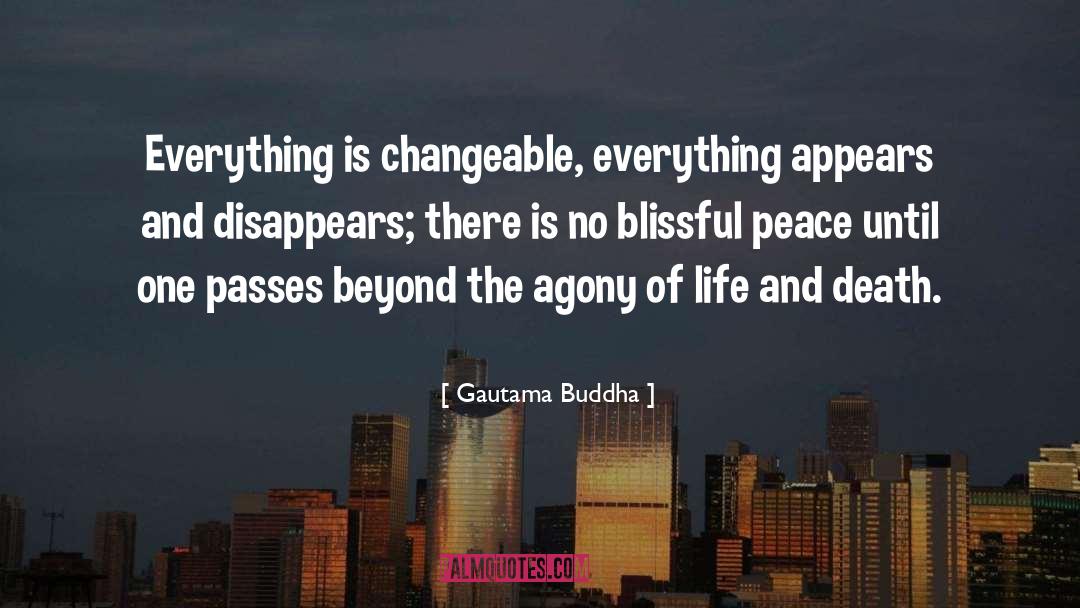 Gautama Buddha Quotes: Everything is changeable, everything appears
