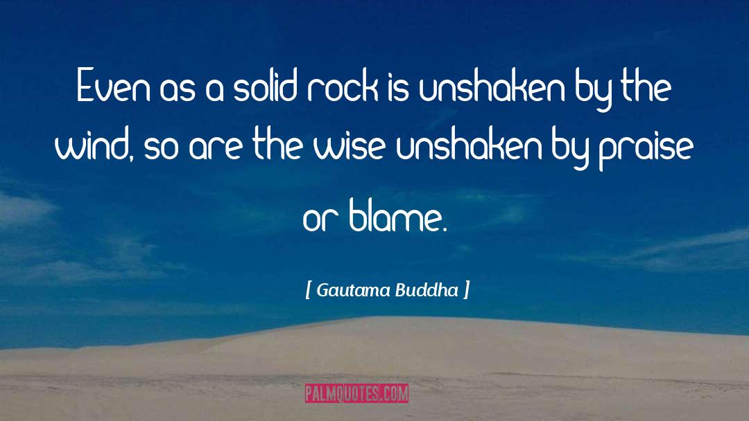 Gautama Buddha Quotes: Even as a solid rock