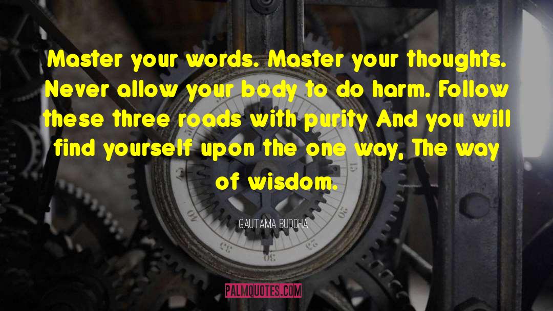 Gautama Buddha Quotes: Master your words. Master your